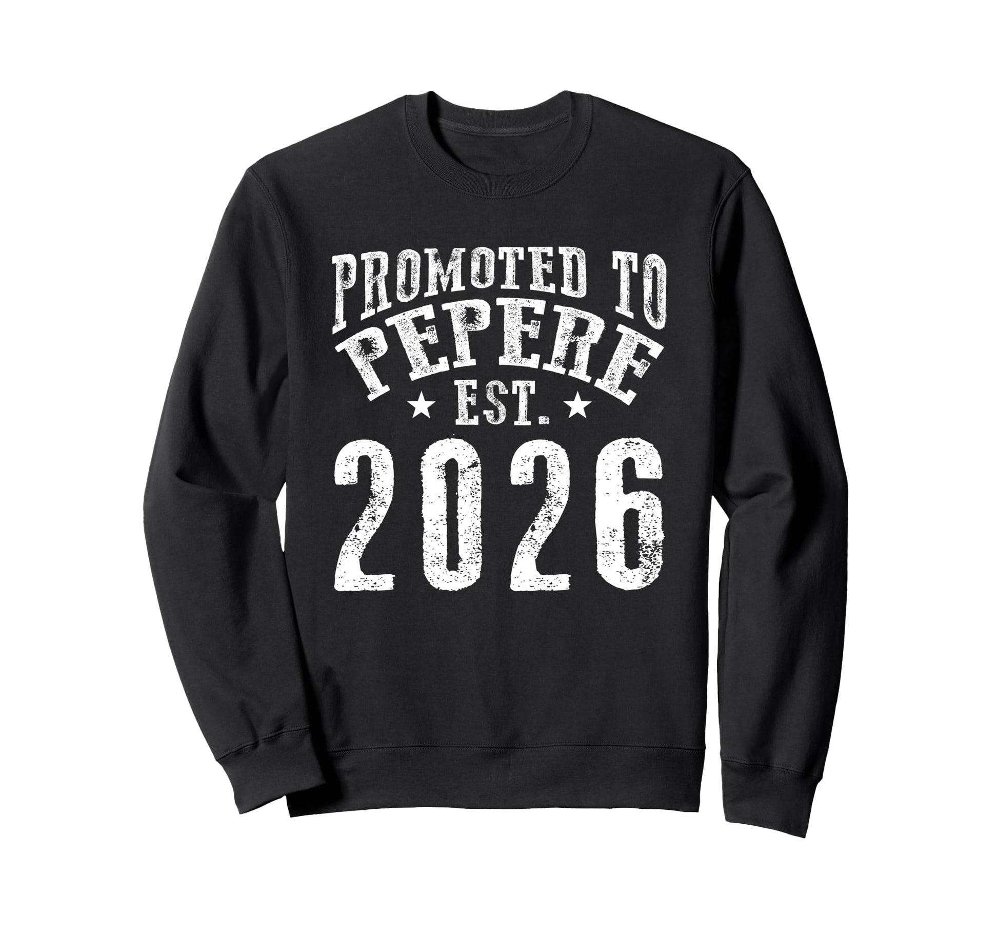 Promoted To Pepere Est 2026 New Coming Sweatshirt - Novelty Apparel Unisex - T-Shirt, Sweatshirt, Hoodie