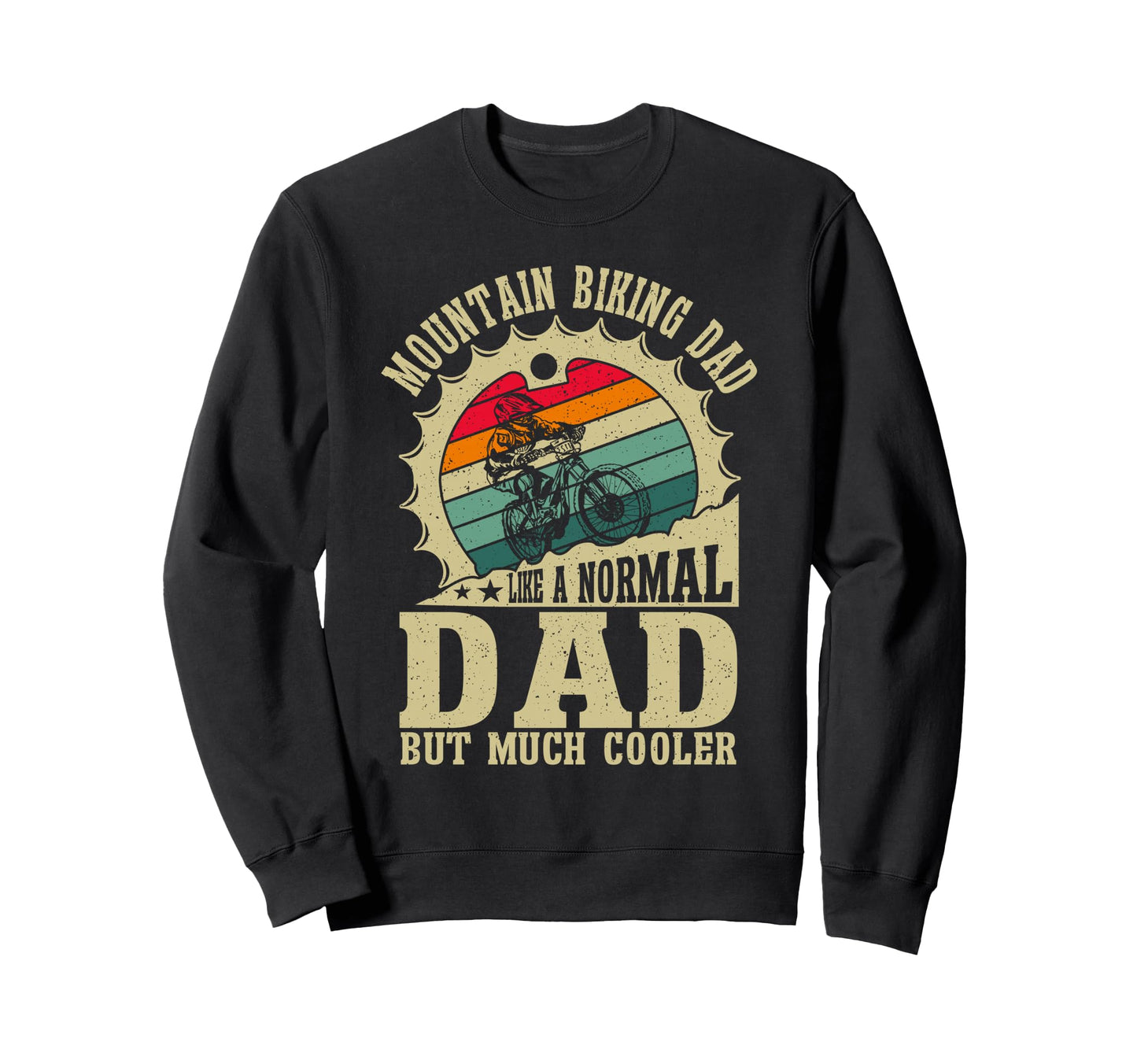 Mountain Biking Dad Like Normal Sweatshirt - Novelty Apparel for Adults - T-Shirt, Sweatshirt, Hoodie