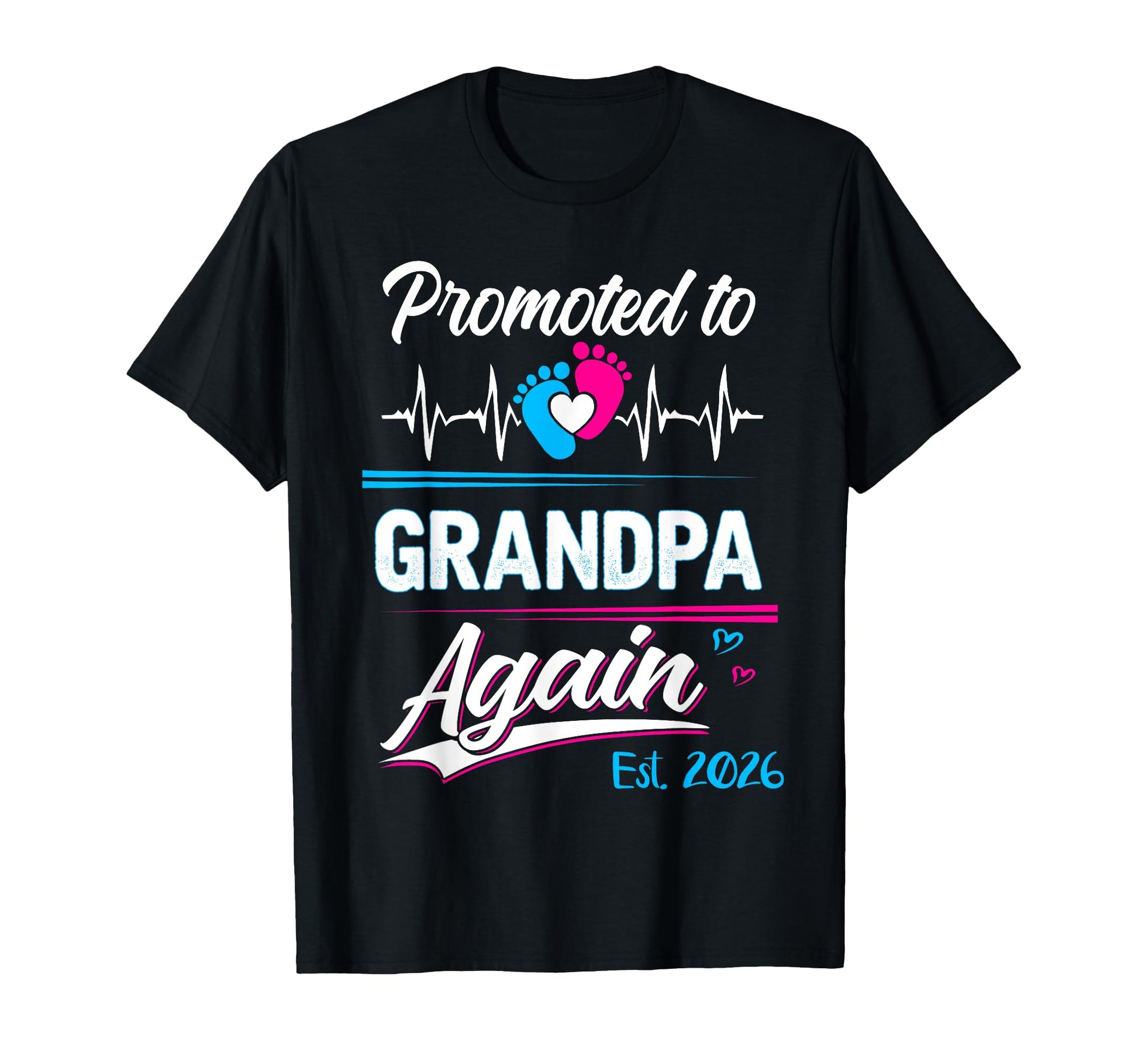 Promoted To Grandpa Again Est 2026 T-Shirt - Graphic Print Unisex - T-Shirt, Sweatshirt, Hoodie