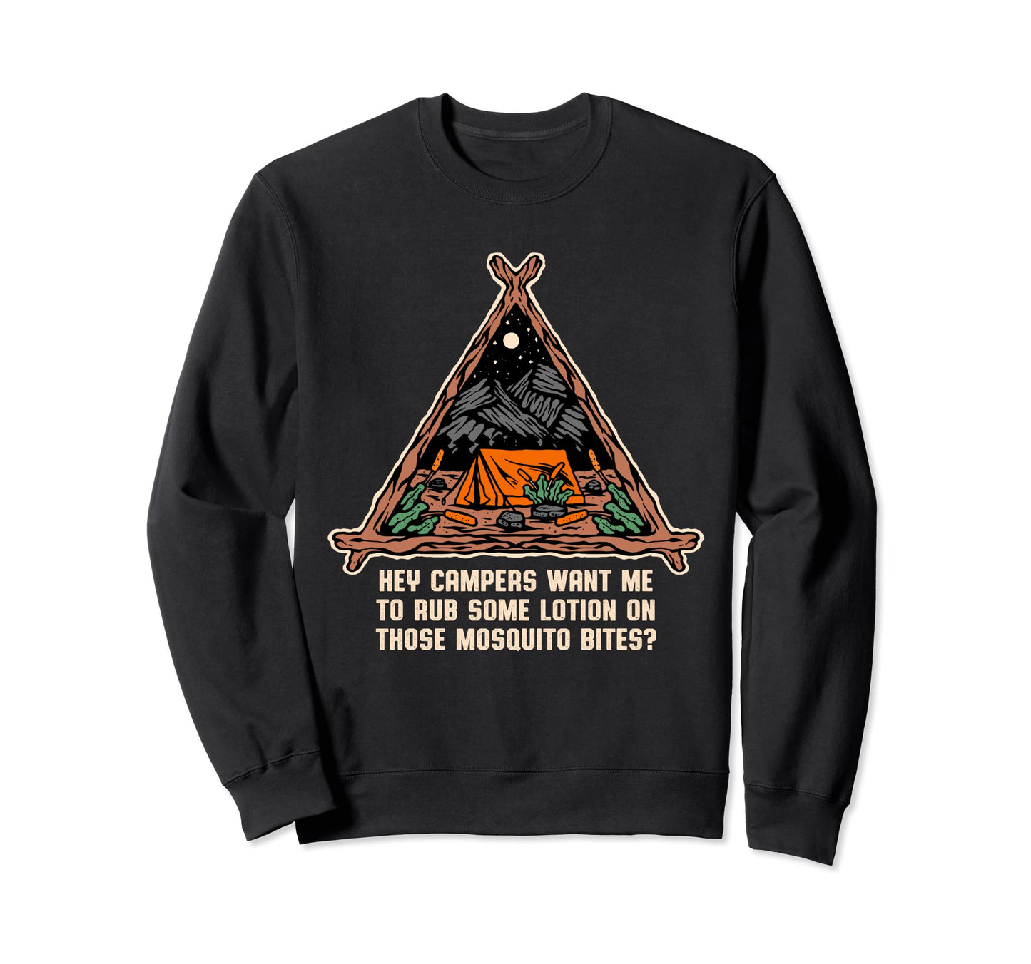 Want Me To Rub Some Lotion Camping Sweatshirt - Novelty Apparel Men Women - T-Shirt, Sweatshirt, Hoodie