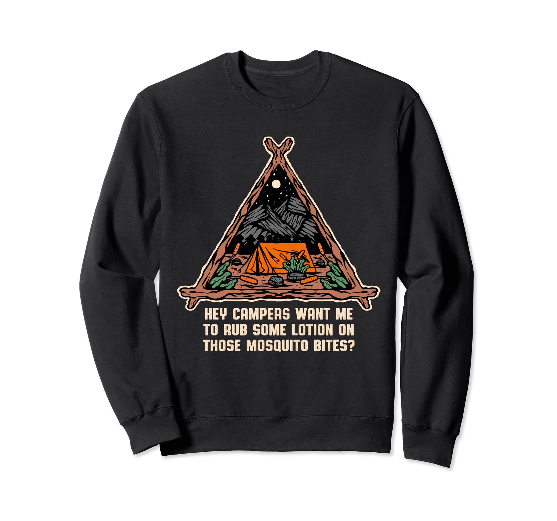 Want Me To Rub Some Lotion Camping Sweatshirt - Novelty Apparel Men Women - T-Shirt, Sweatshirt, Hoodie