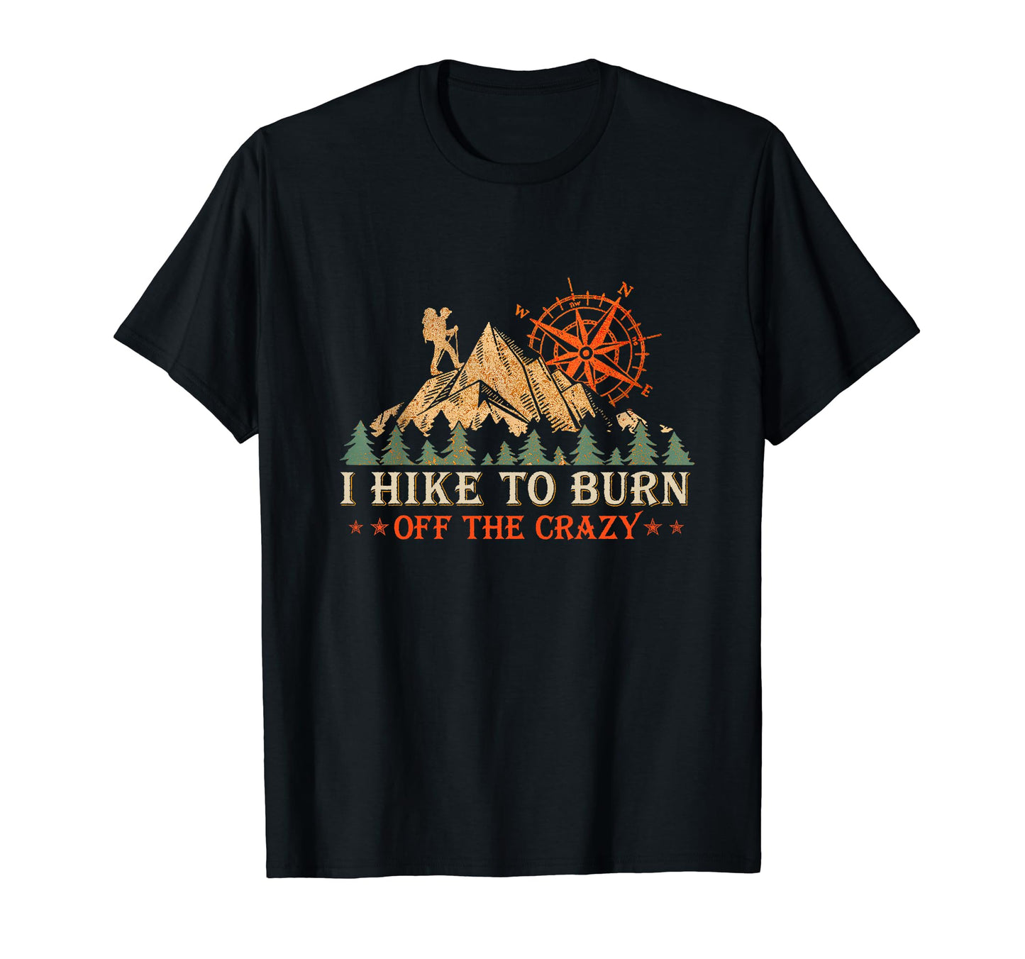 I Hike To Burn Off Crazy Funny T-Shirt - Minimalist Print Men Women - T-Shirt, Sweatshirt, Hoodie