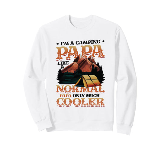 Camping Papa Campfire Dads Camping Sweatshirt - Casual Everyday Wear Unisex - T-Shirt, Sweatshirt, Hoodie