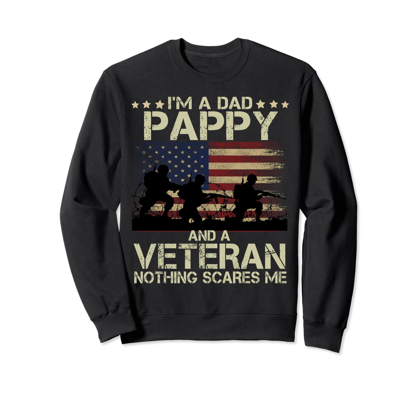 Soldiers Im Dad Pappy And Veteran Sweatshirt - Unique Graphic Men Women - T-Shirt, Sweatshirt, Hoodie