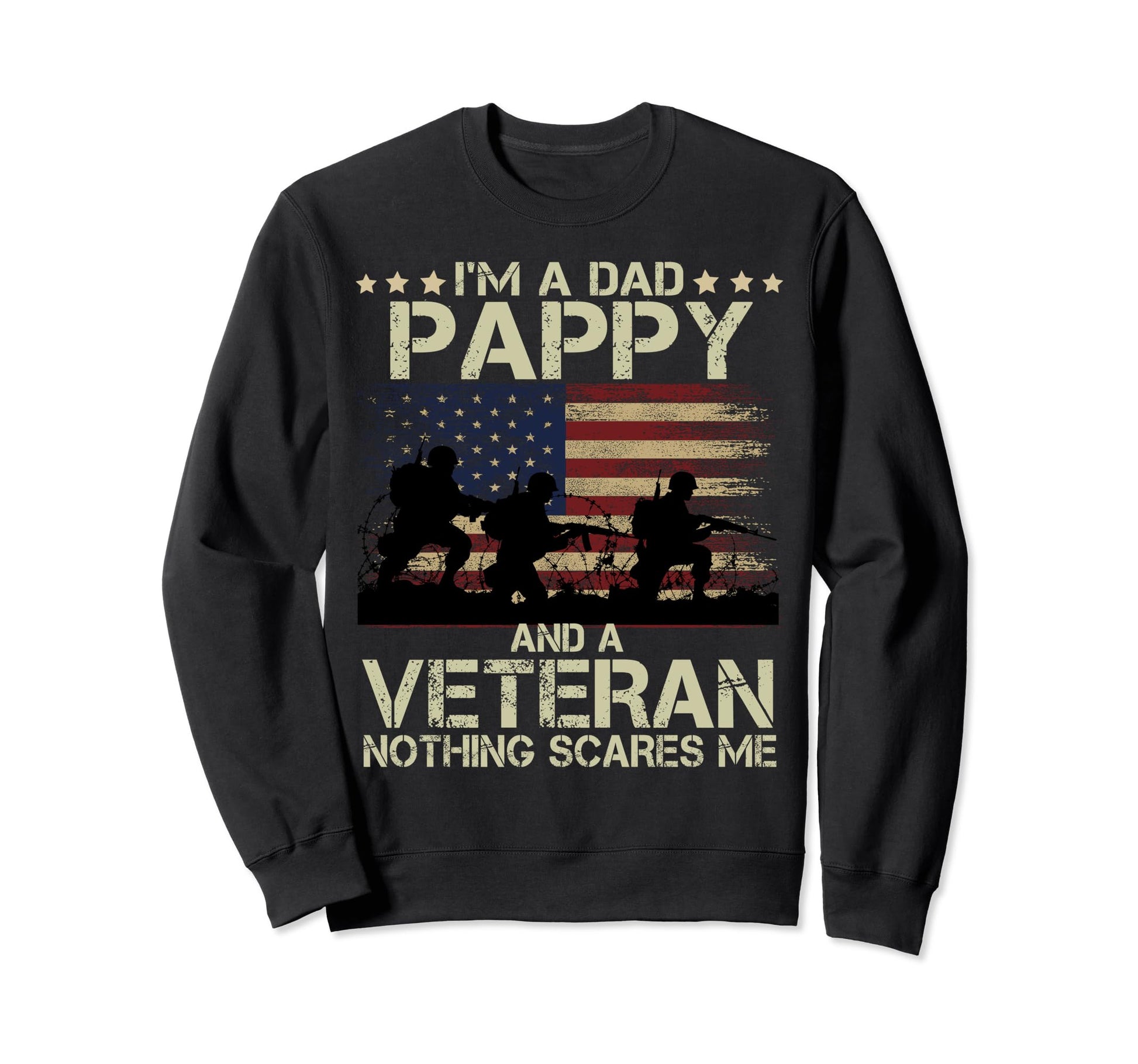 Soldiers Im Dad Pappy And Veteran Sweatshirt - Unique Graphic Men Women - T-Shirt, Sweatshirt, Hoodie
