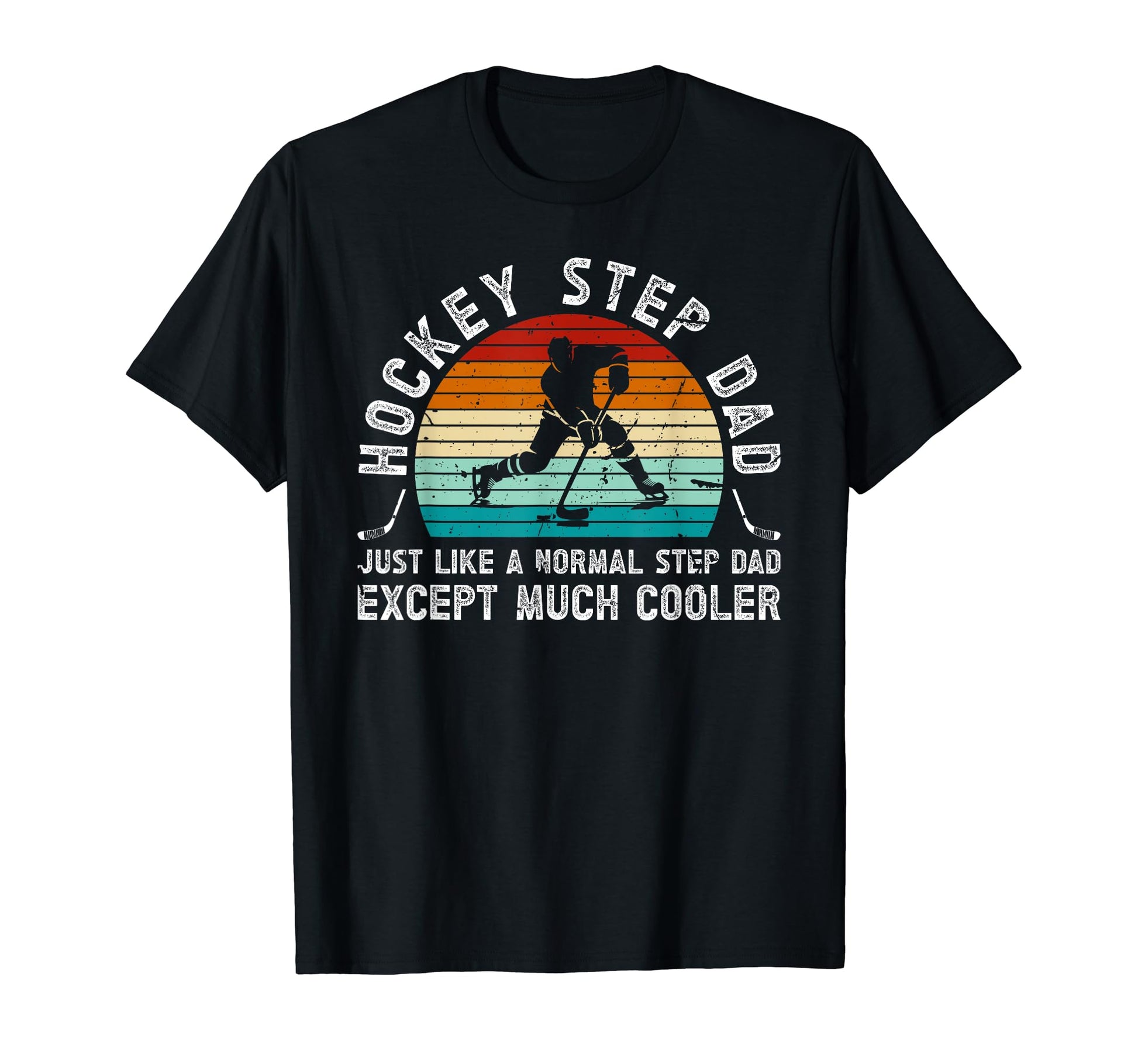 Hockey Step Dad Hockey Player Step Father T-Shirt - Novelty Apparel Unisex - T-Shirt, Sweatshirt, Hoodie