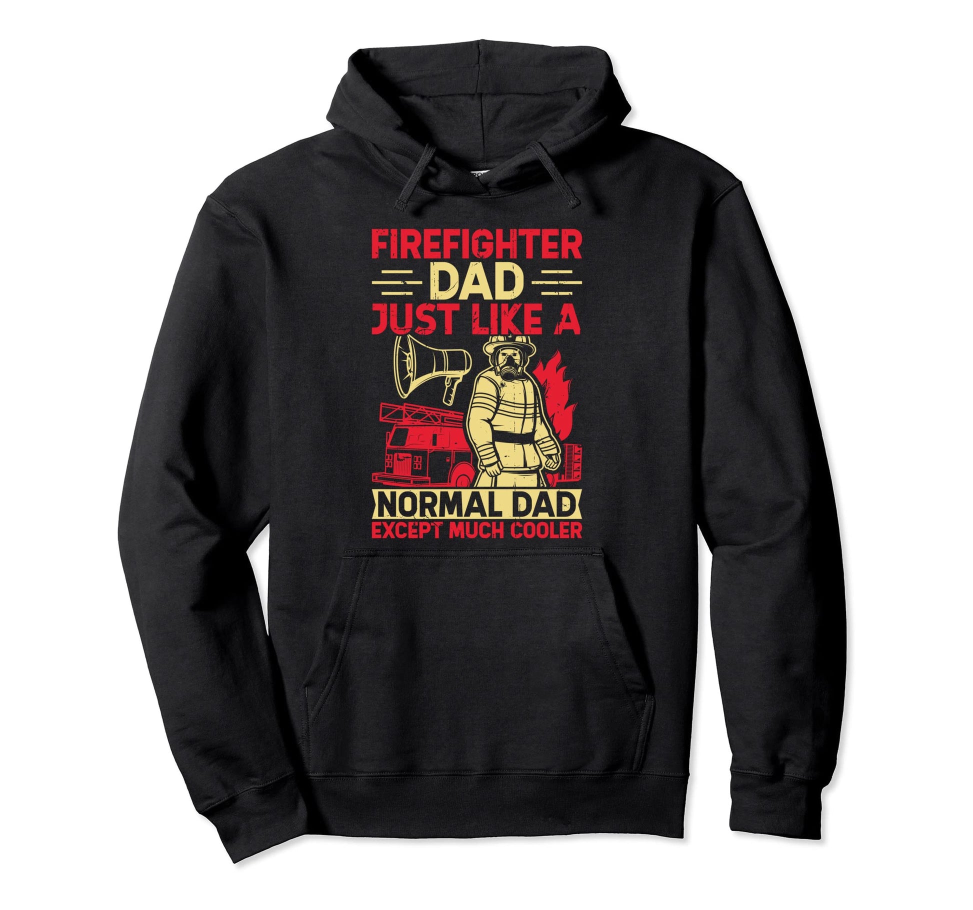 Firefighter Dad Just Like Normal Hoodie - Fun Novelty Design for Adults - T-Shirt, Sweatshirt, Hoodie
