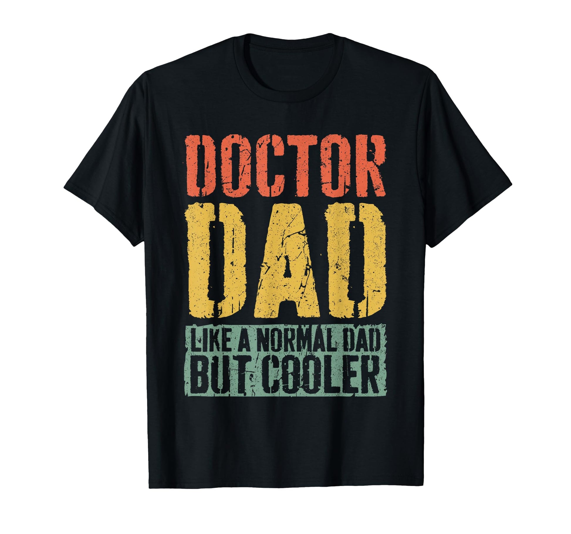 Doctor Dad Fathers Day Doctor Dad T-Shirt - Aesthetic Graphic Men Women - T-Shirt, Sweatshirt, Hoodie