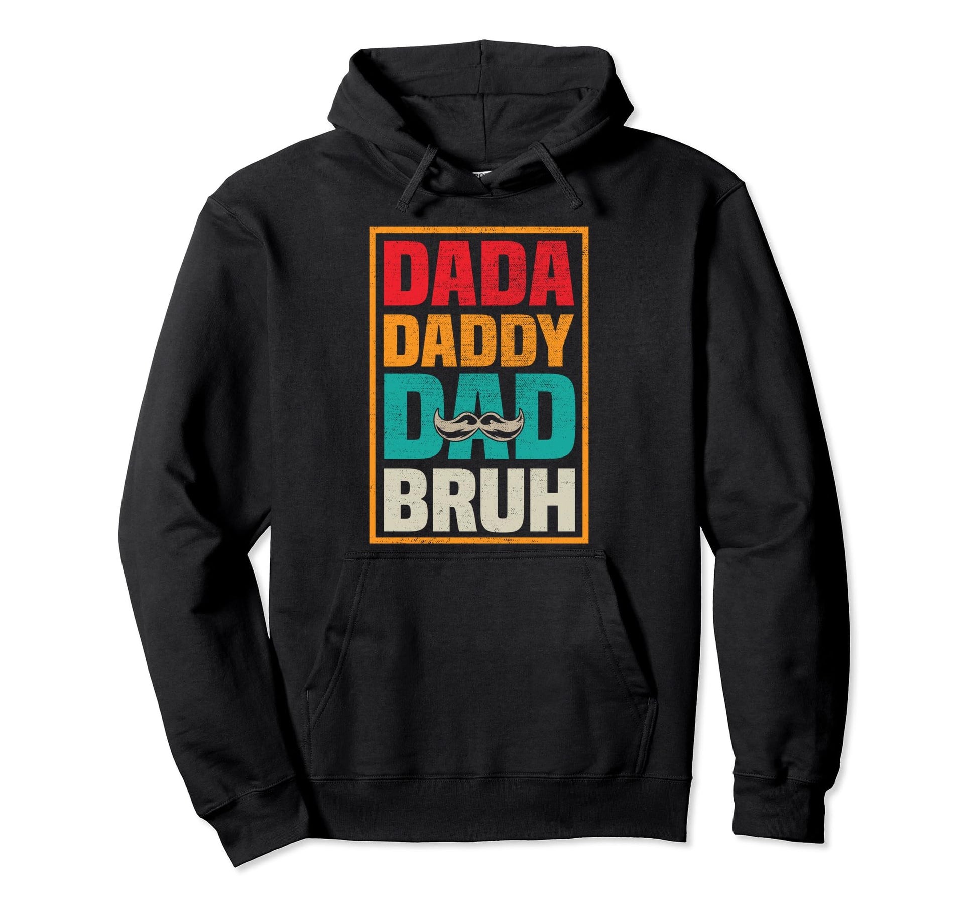 Dad Daddy Dad Bruh Funny Fathers Day Hoodie - Novelty Apparel Unisex - T-Shirt, Sweatshirt, Hoodie