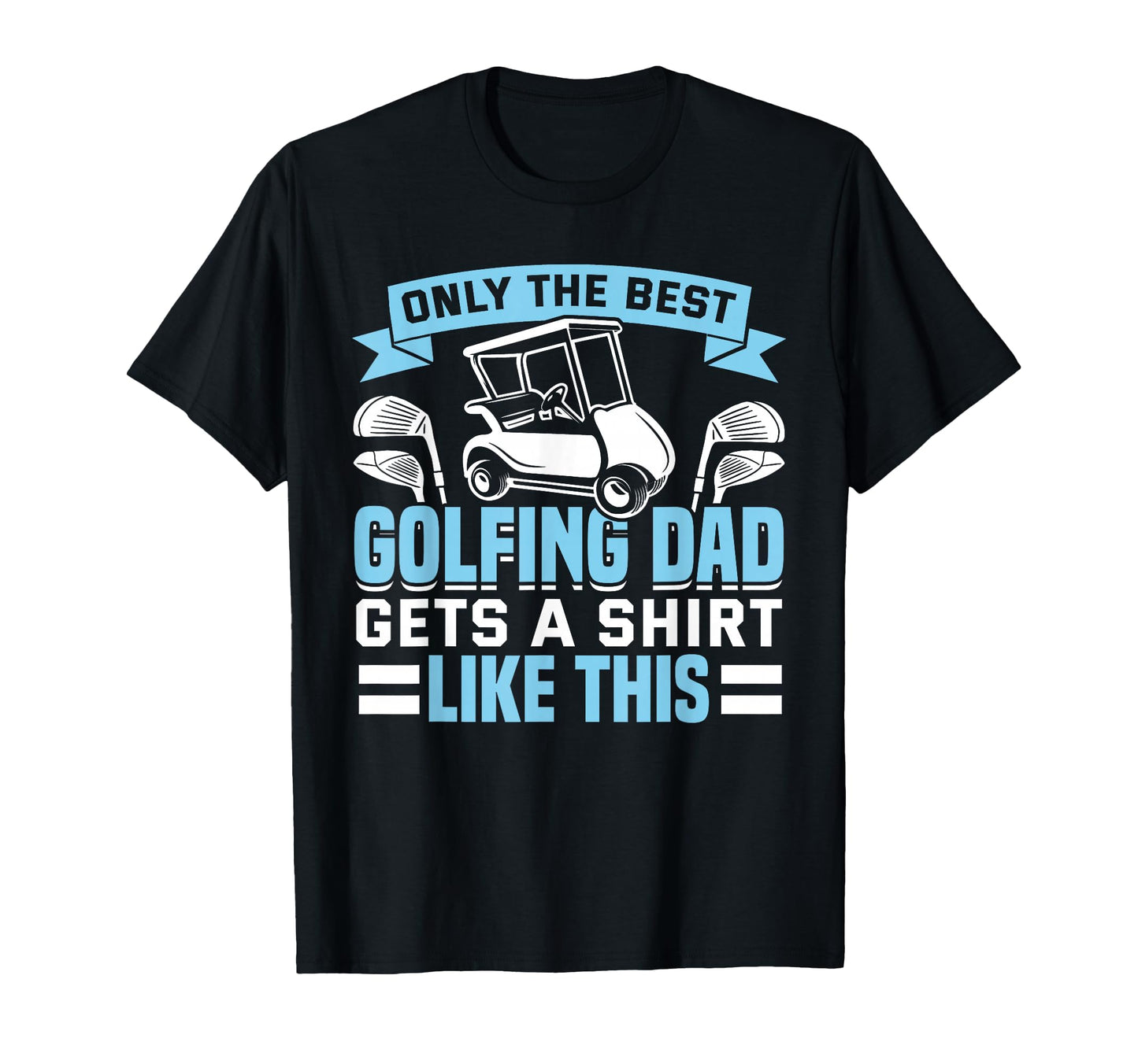 Golfing Golf Player Coach Father T-Shirt - Casual Everyday Wear Unisex - T-Shirt, Sweatshirt, Hoodie