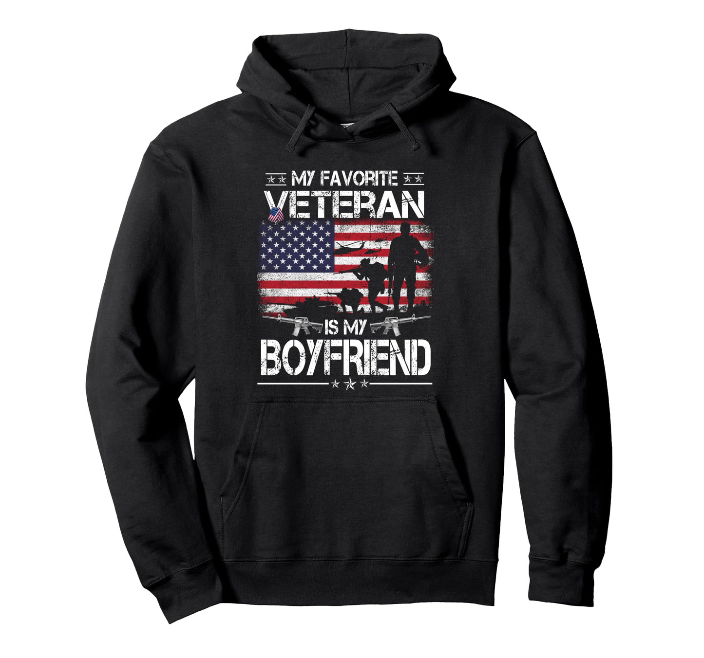 My Favorite Veteran Is My Boyfriend Hoodie - Casual Everyday Wear Unisex - T-Shirt, Sweatshirt, Hoodie