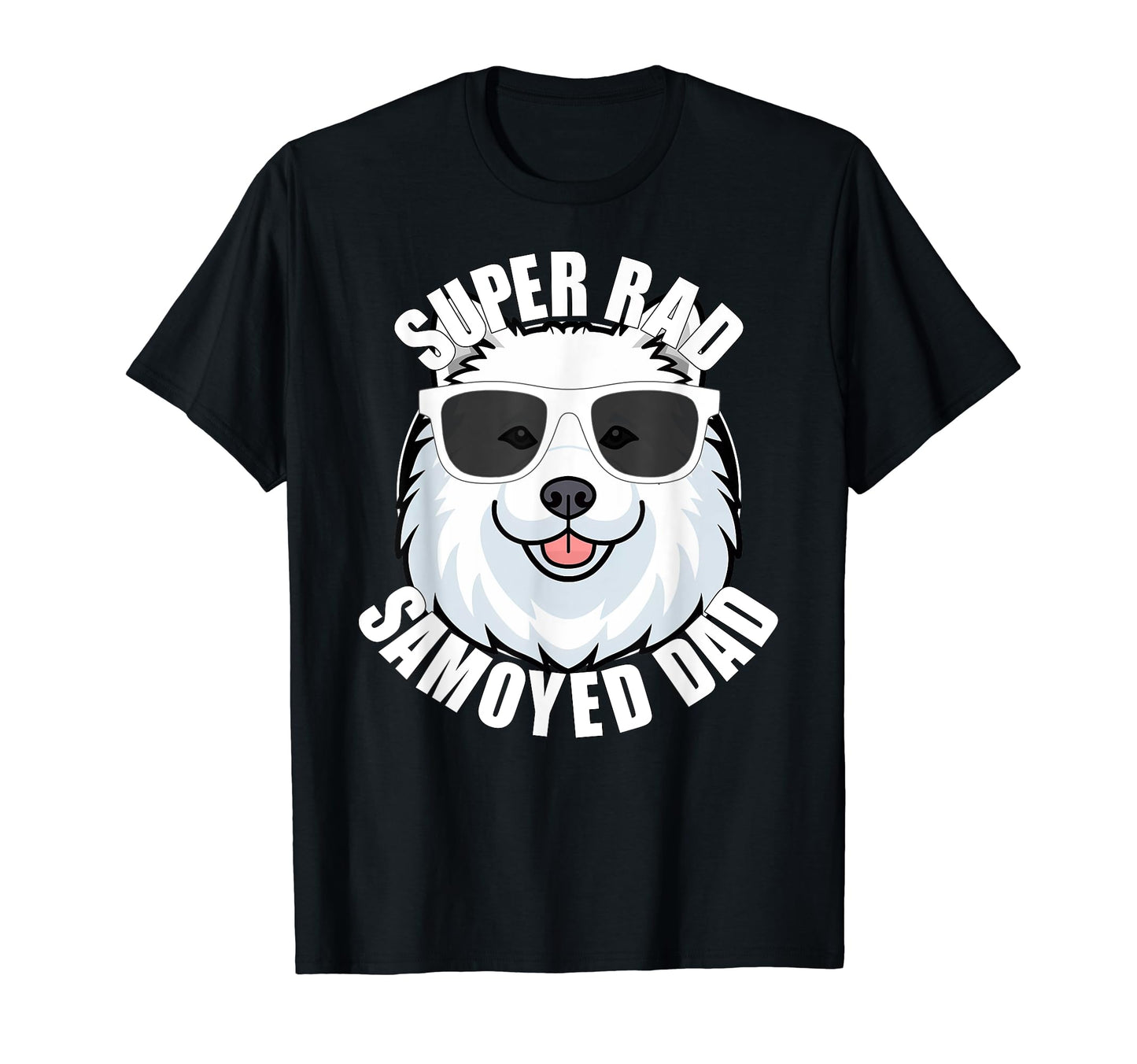 Samoyed Dad Puppy Dog Sunglasses T-Shirt - Novelty Apparel for Adults - T-Shirt, Sweatshirt, Hoodie