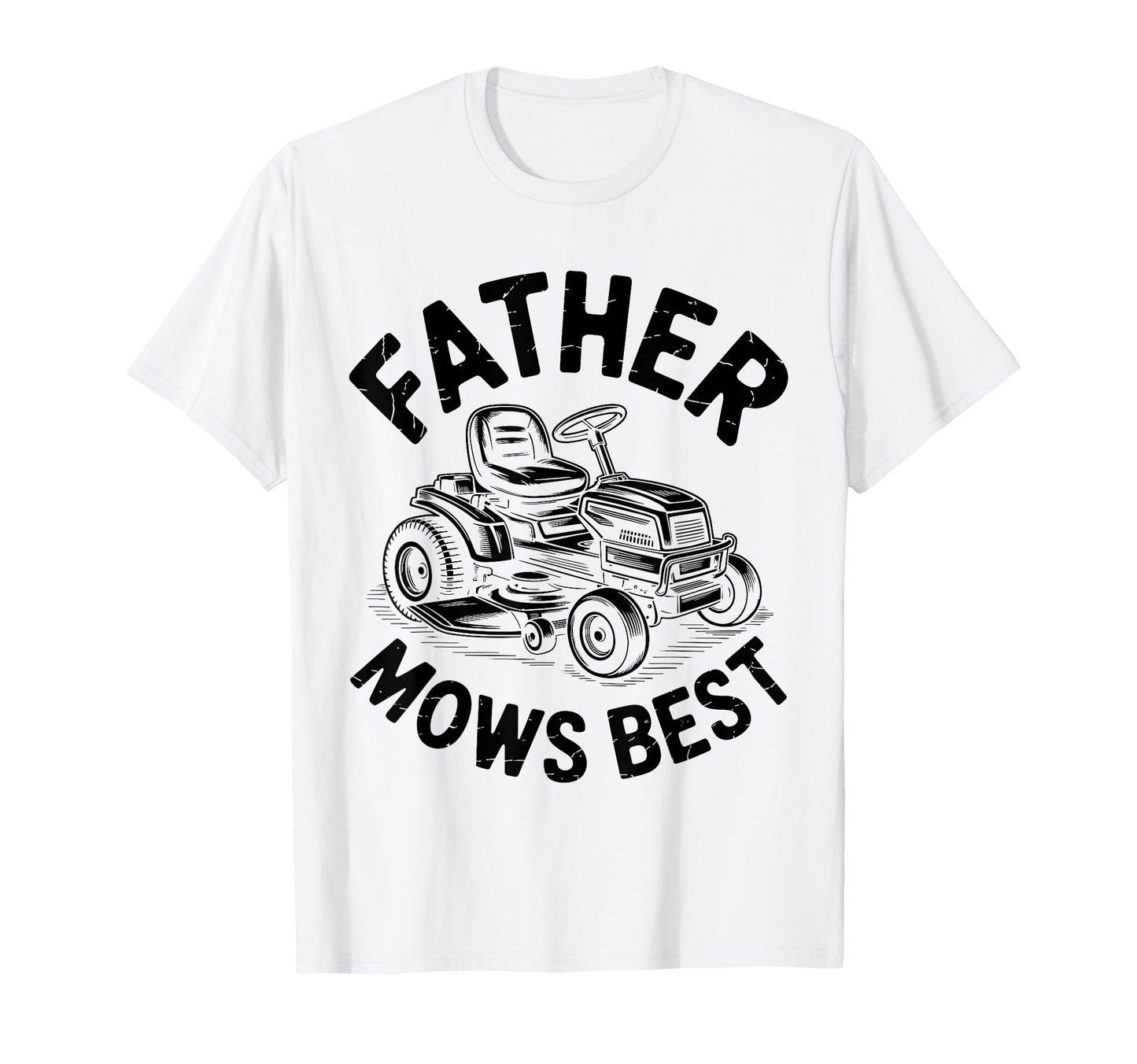 Father Mows Best Dad Funny Lawn Mowing T-Shirt - Trendy Graphic Unisex - T-Shirt, Sweatshirt, Hoodie
