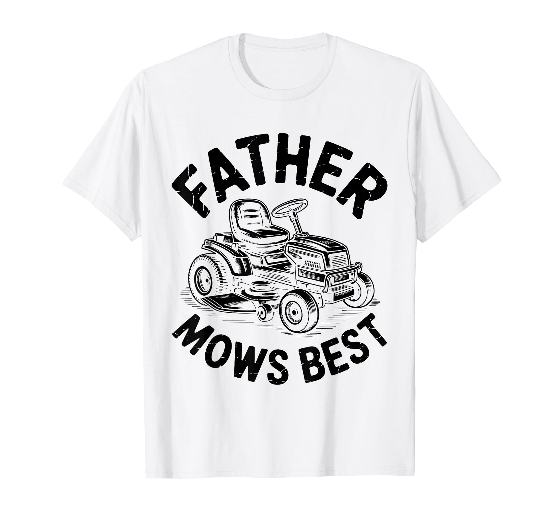 Father Mows Best Dad Funny Lawn Mowing T-Shirt - Trendy Graphic Unisex - T-Shirt, Sweatshirt, Hoodie