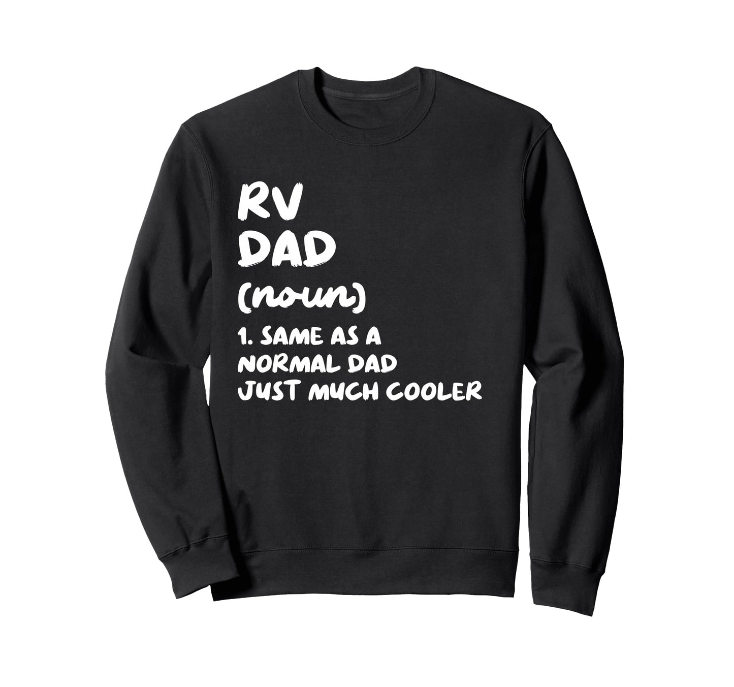 Rv Dad Definition Camping Vacation Sweatshirt - Unique Graphic Men Women - T-Shirt, Sweatshirt, Hoodie
