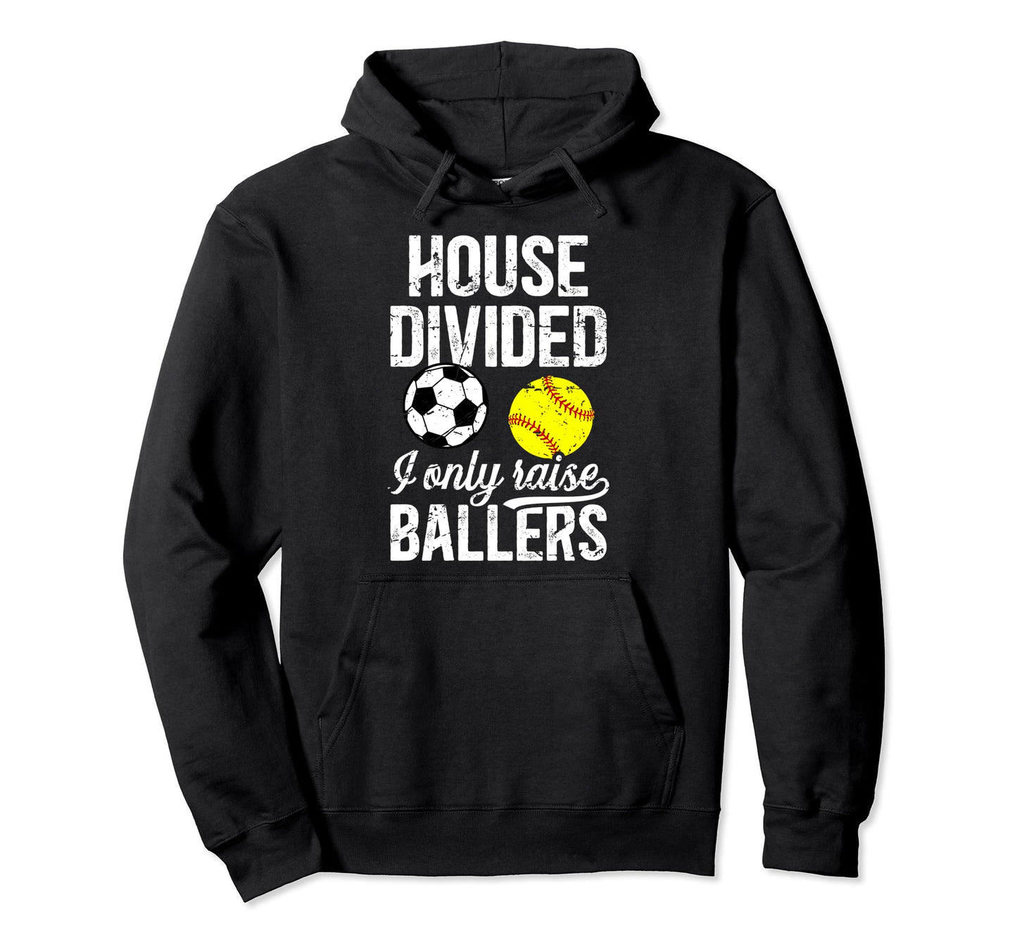 House Divided I Only Raise Ballers Soccer Hoodie - Trendy Graphic Unisex - T-Shirt, Sweatshirt, Hoodie