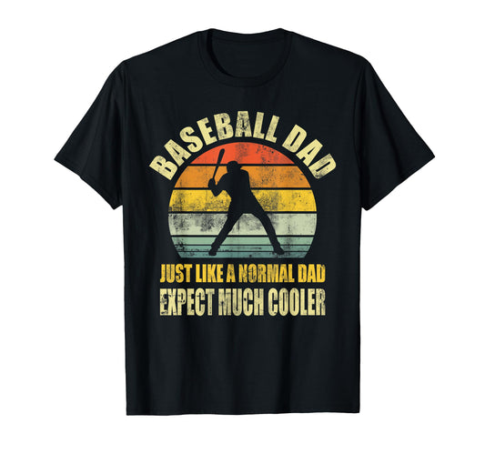 Baseball Dad Funny Father Fathers Day T-Shirt - Casual Everyday Wear Unisex - T-Shirt, Sweatshirt, Hoodie