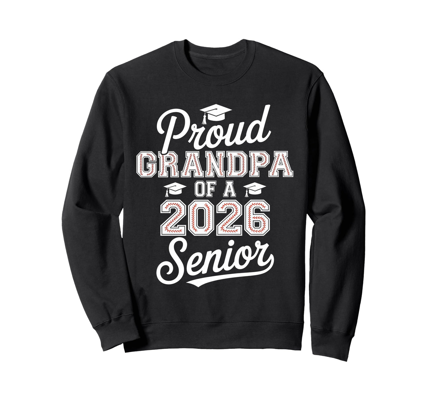 Proud Grandpa 2026 Senior Sweatshirt - Casual Everyday Wear Men Women - T-Shirt, Sweatshirt, Hoodie