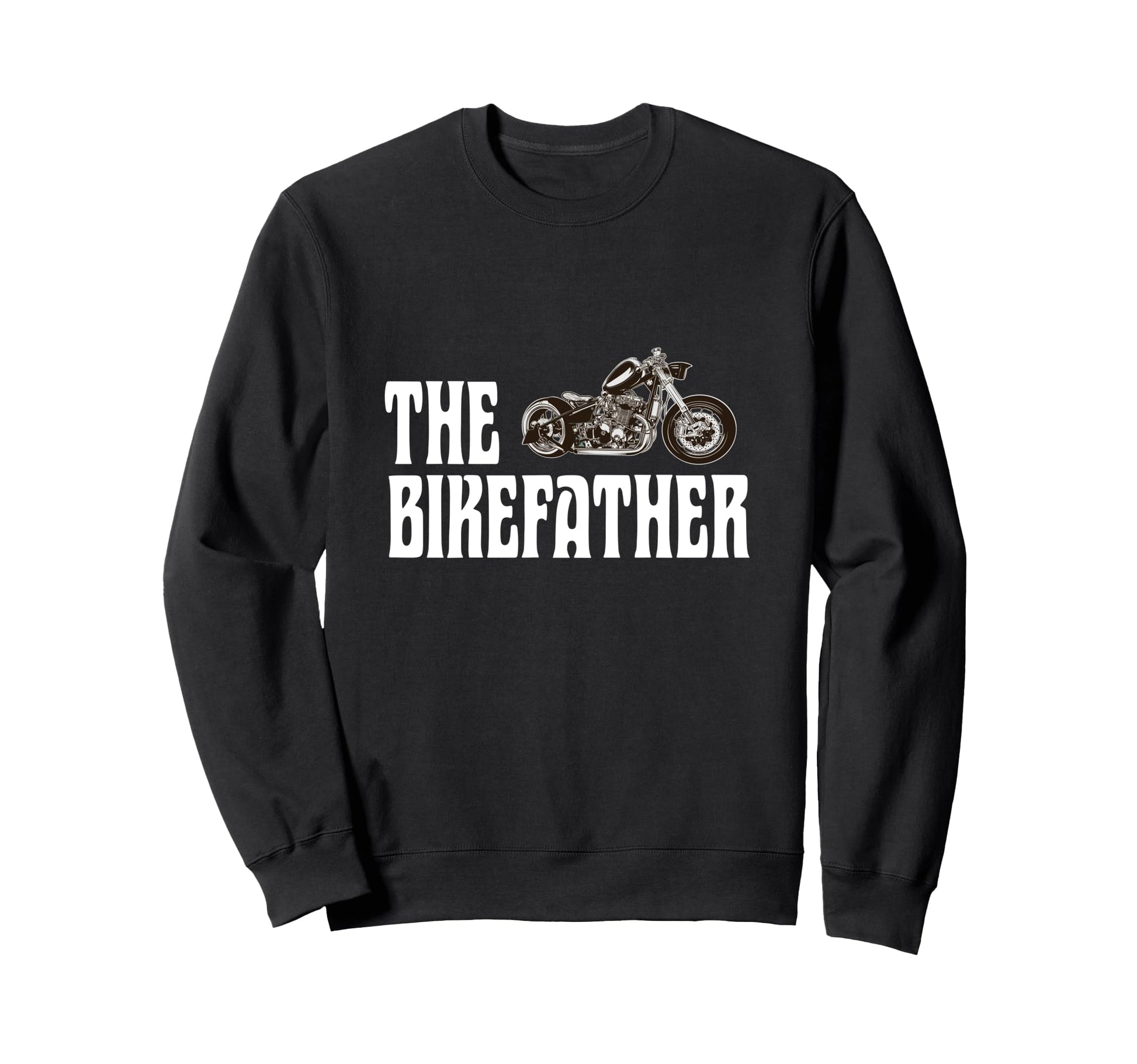 Biker Bikefather Biker Dad Funny Sweatshirt - Streetwear Style Unisex - T-Shirt, Sweatshirt, Hoodie