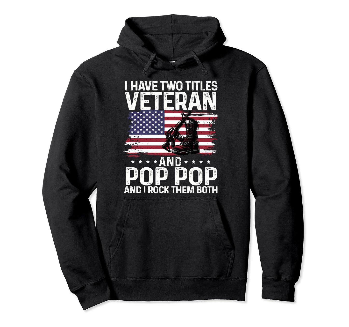 Military Boots I Have Two Titles Veteran Hoodie - Novelty Apparel Unisex - T-Shirt, Sweatshirt, Hoodie