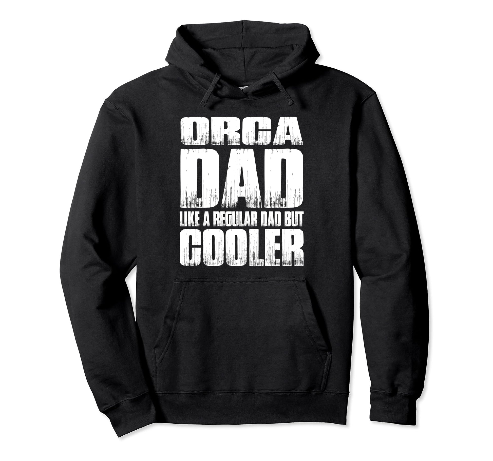 Funny Orca Dad Like Regular Dad But Hoodie - Novelty Apparel Men Women - T-Shirt, Sweatshirt, Hoodie