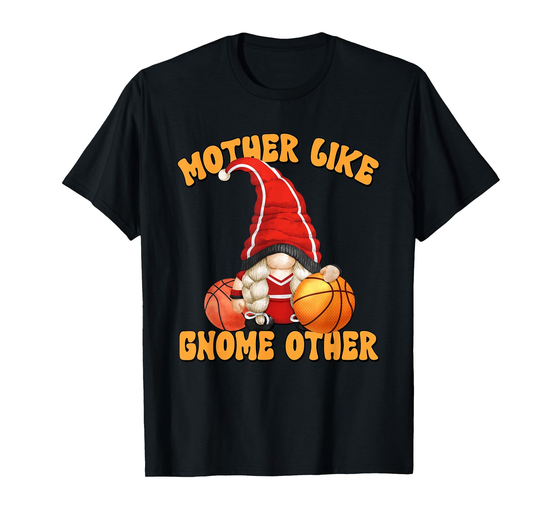 Basketball Grandma Gnome Funny Mom T-Shirt - Unique Graphic for Adults - T-Shirt, Sweatshirt, Hoodie