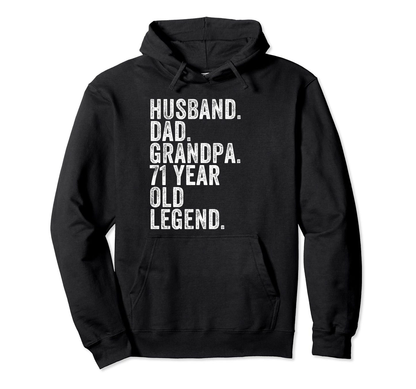 Husband Dad Grandpa 71 Year Old Legend Hoodie - Streetwear Style Men Women - T-Shirt, Sweatshirt, Hoodie