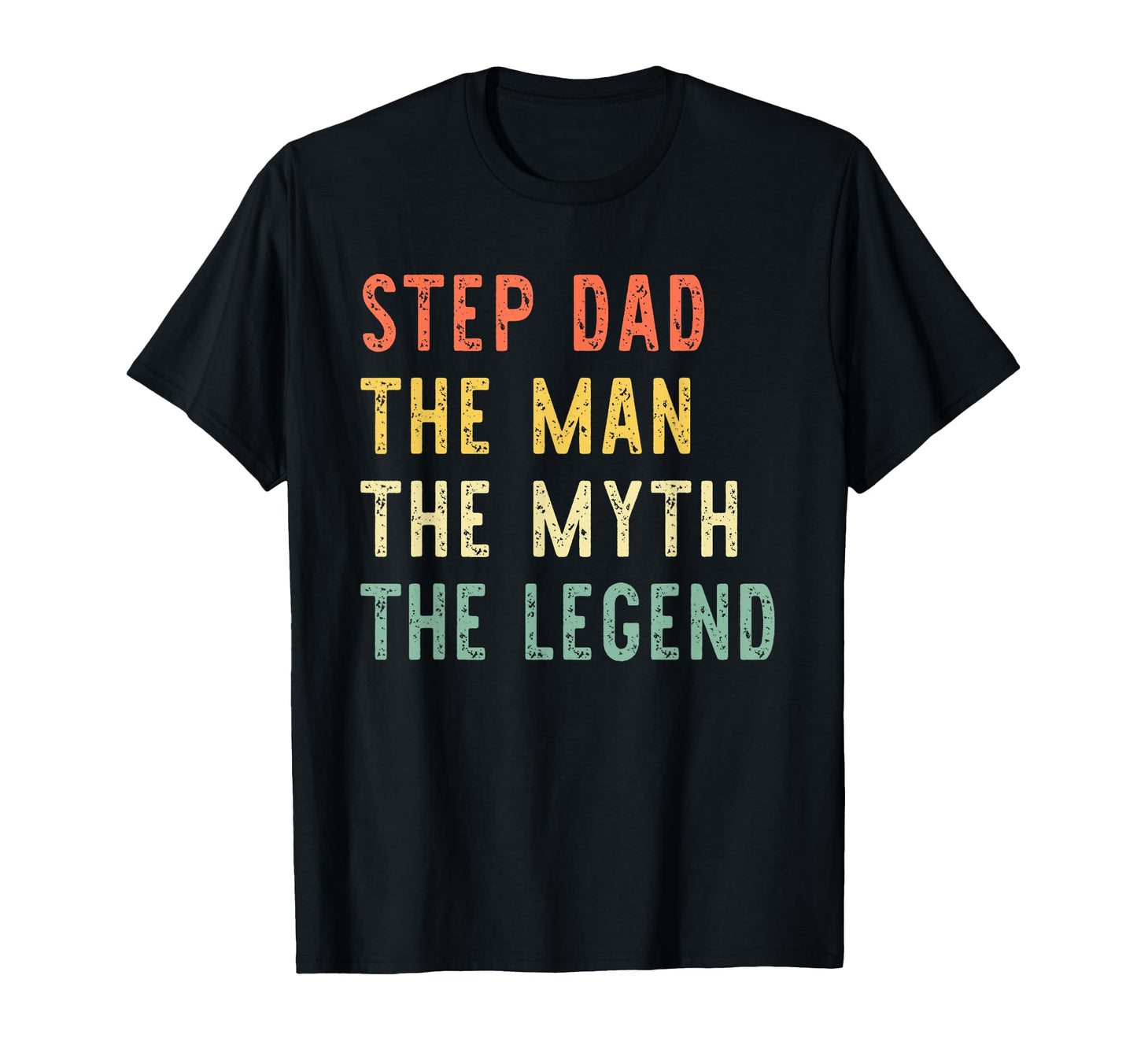 Step Dad Myth Legend Stepdad T-Shirt - Aesthetic Graphic Unisex - T-Shirt, Sweatshirt, Hoodie