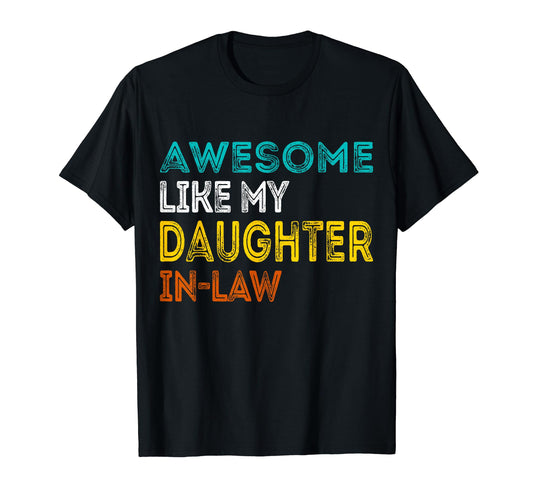 Awesome Like My Daughter Law Father T-Shirt - Novelty Apparel for Adults - T-Shirt, Sweatshirt, Hoodie