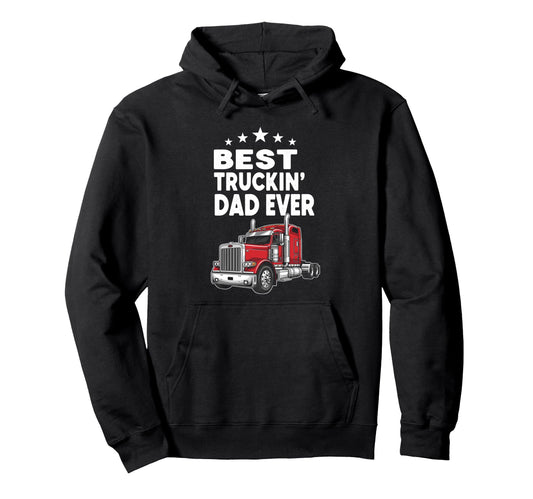 Best Truckin Dad Ever Funny Truck Hoodie - Minimalist Print for Adults - T-Shirt, Sweatshirt, Hoodie