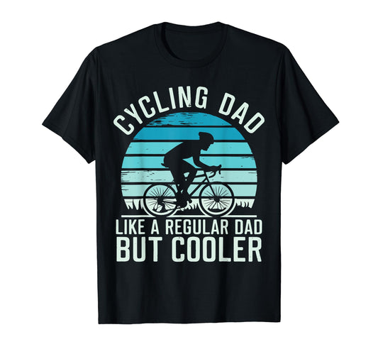 Bike Cycling Dad Novelty Funny Bicycle T-Shirt - Streetwear Style Unisex - T-Shirt, Sweatshirt, Hoodie