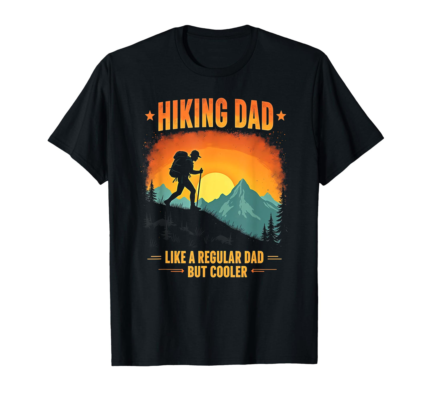 Hiking Dad Mountain Sunset T-Shirt - Fun Novelty Design Unisex - T-Shirt, Sweatshirt, Hoodie