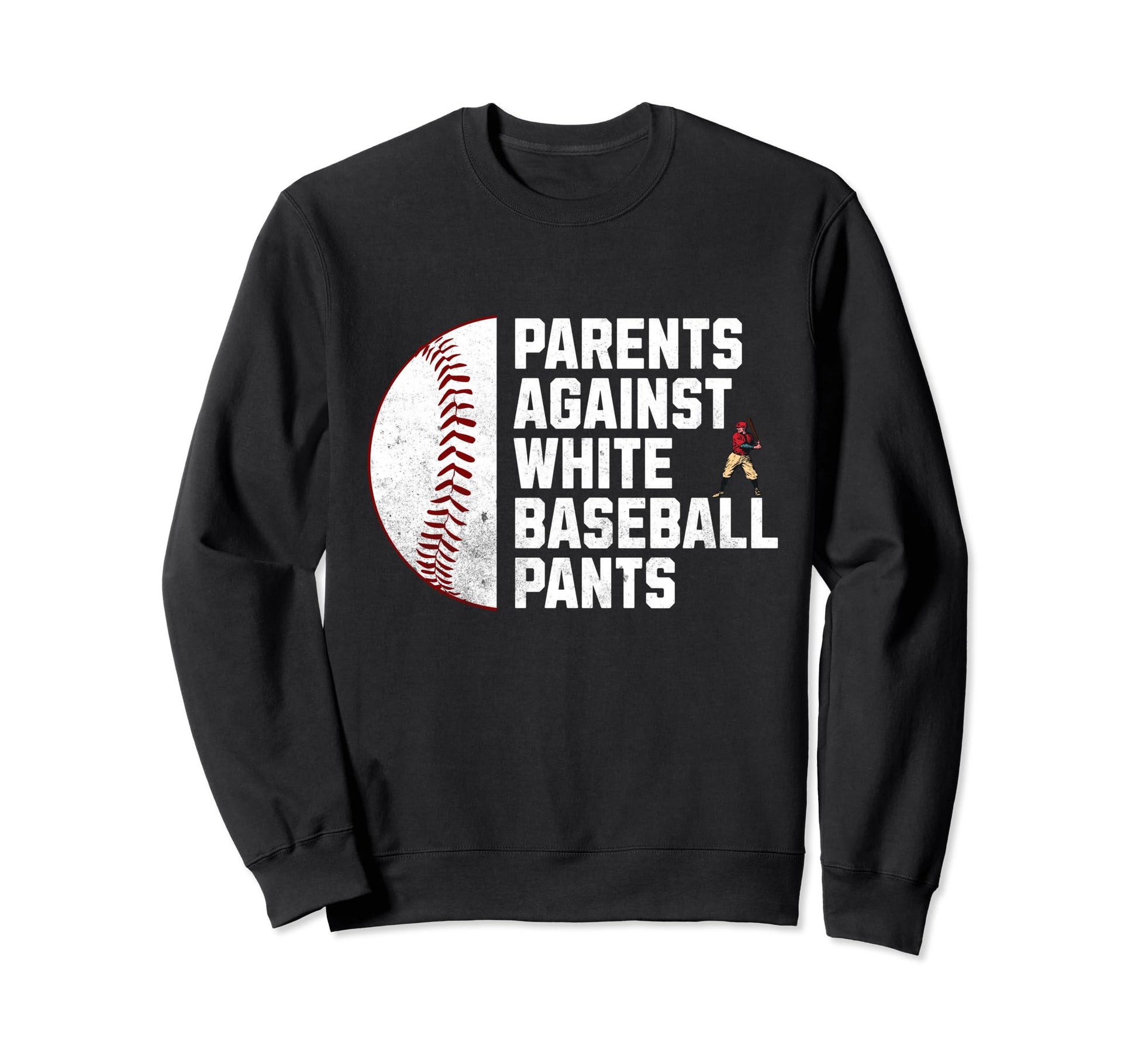 Parents Against White Baseball Sweatshirt - Novelty Apparel Men Women - T-Shirt, Sweatshirt, Hoodie