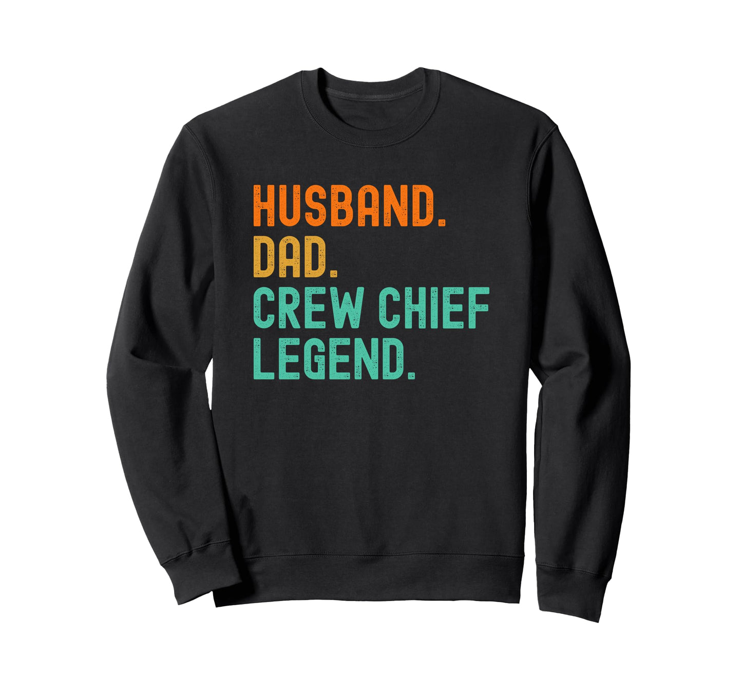 Husband Dad Crew Chief T Shirts Legend T-Shirt - Graphic Print Unisex - T-Shirt, Sweatshirt, Hoodie