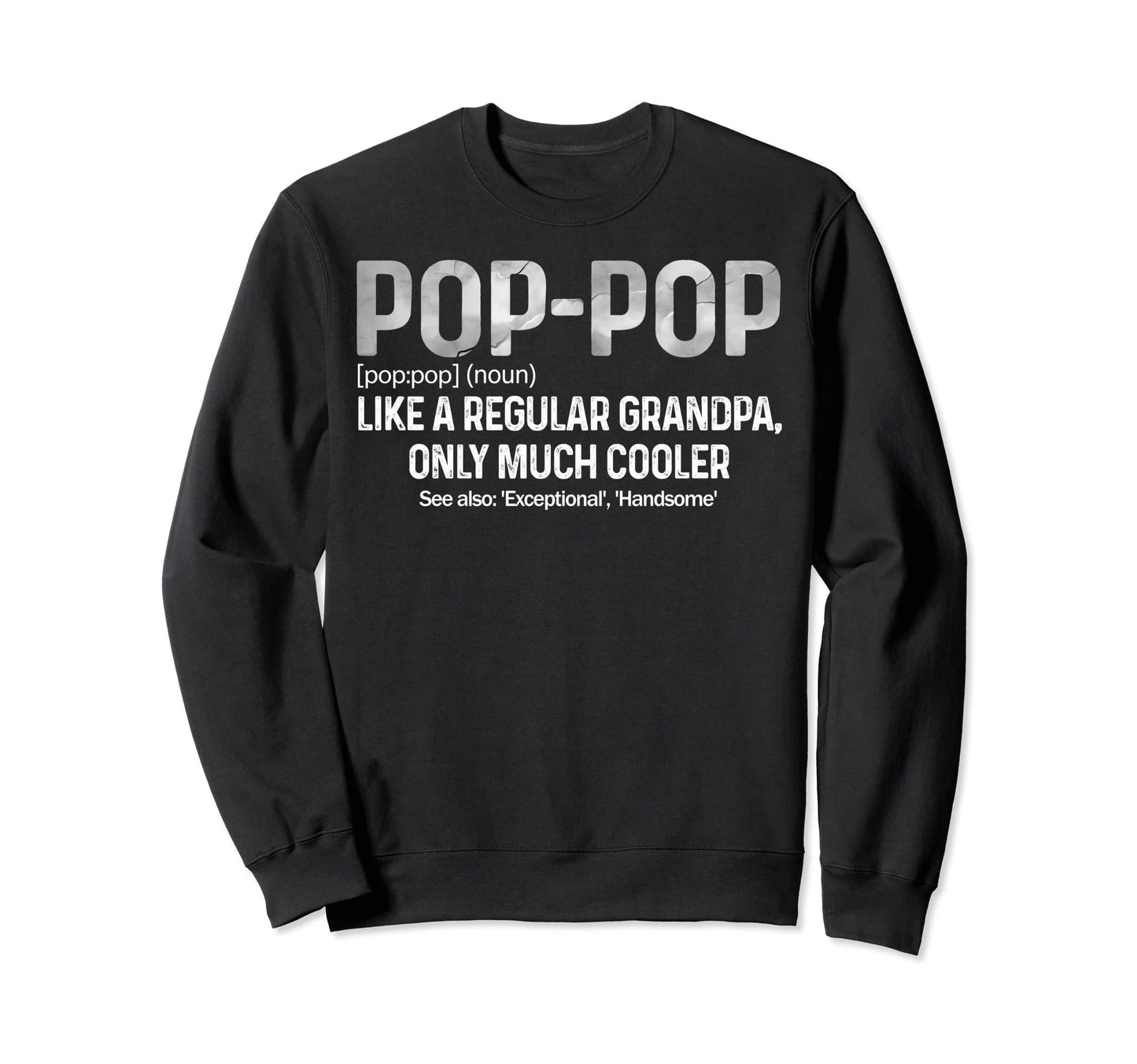 Like Regular Grandpa Only Cooler Pop Sweatshirt - Graphic Print Men Women - T-Shirt, Sweatshirt, Hoodie