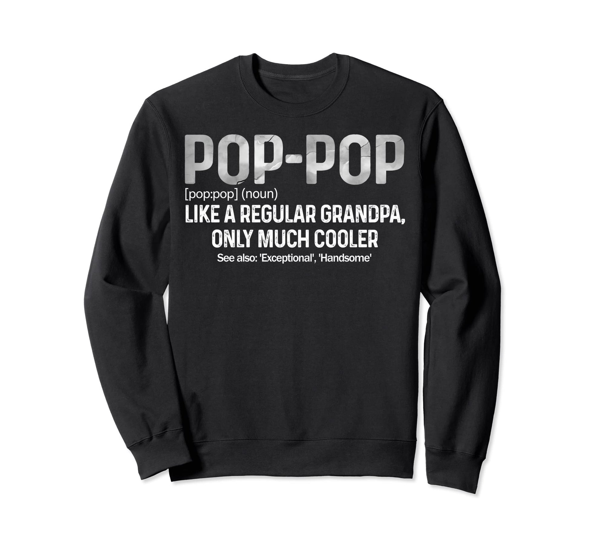 Like Regular Grandpa Only Cooler Pop Sweatshirt - Graphic Print Men Women - T-Shirt, Sweatshirt, Hoodie
