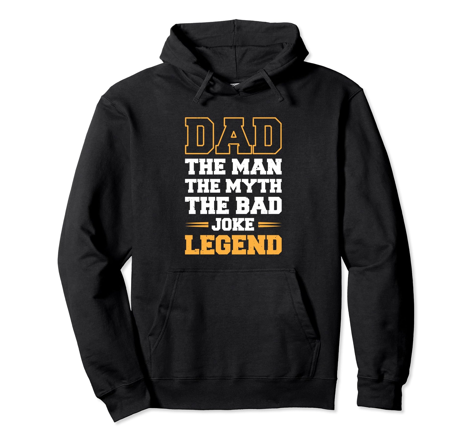 Dad Myth Bad Joke Legend Hoodie - Novelty Apparel Men Women - T-Shirt, Sweatshirt, Hoodie