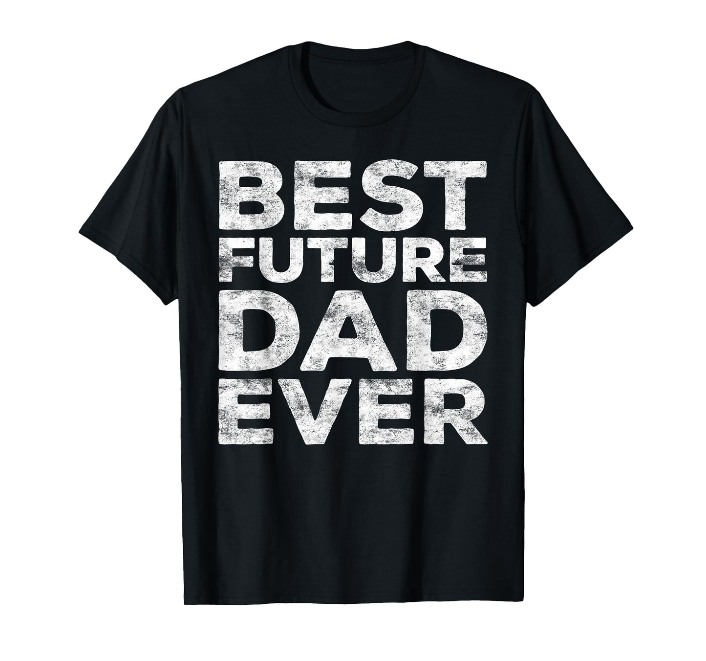 Best Future Dad Ever Fathers Day T-Shirt - Minimalist Print Unisex - T-Shirt, Sweatshirt, Hoodie