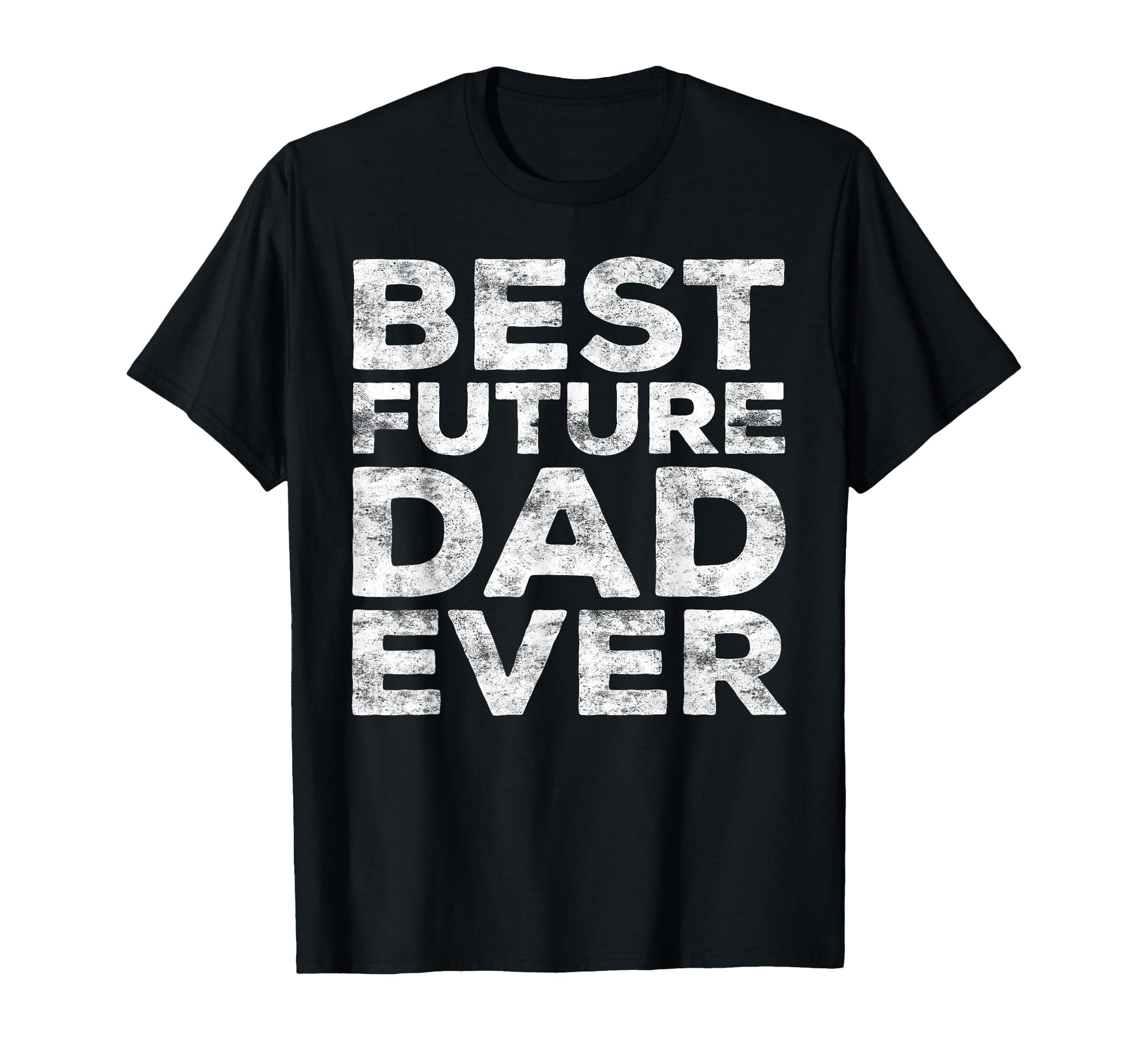 Best Future Dad Ever Fathers Day T-Shirt - Minimalist Print Unisex - T-Shirt, Sweatshirt, Hoodie