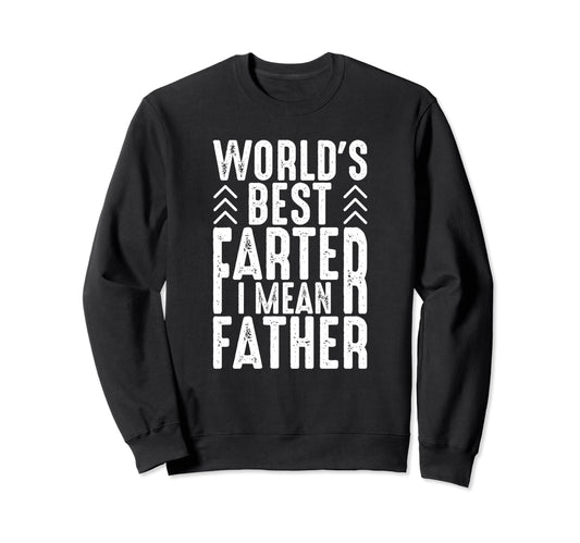Best Dad Funny Father Daddy Sweatshirt - Fun Novelty Design for Adults - T-Shirt, Sweatshirt, Hoodie