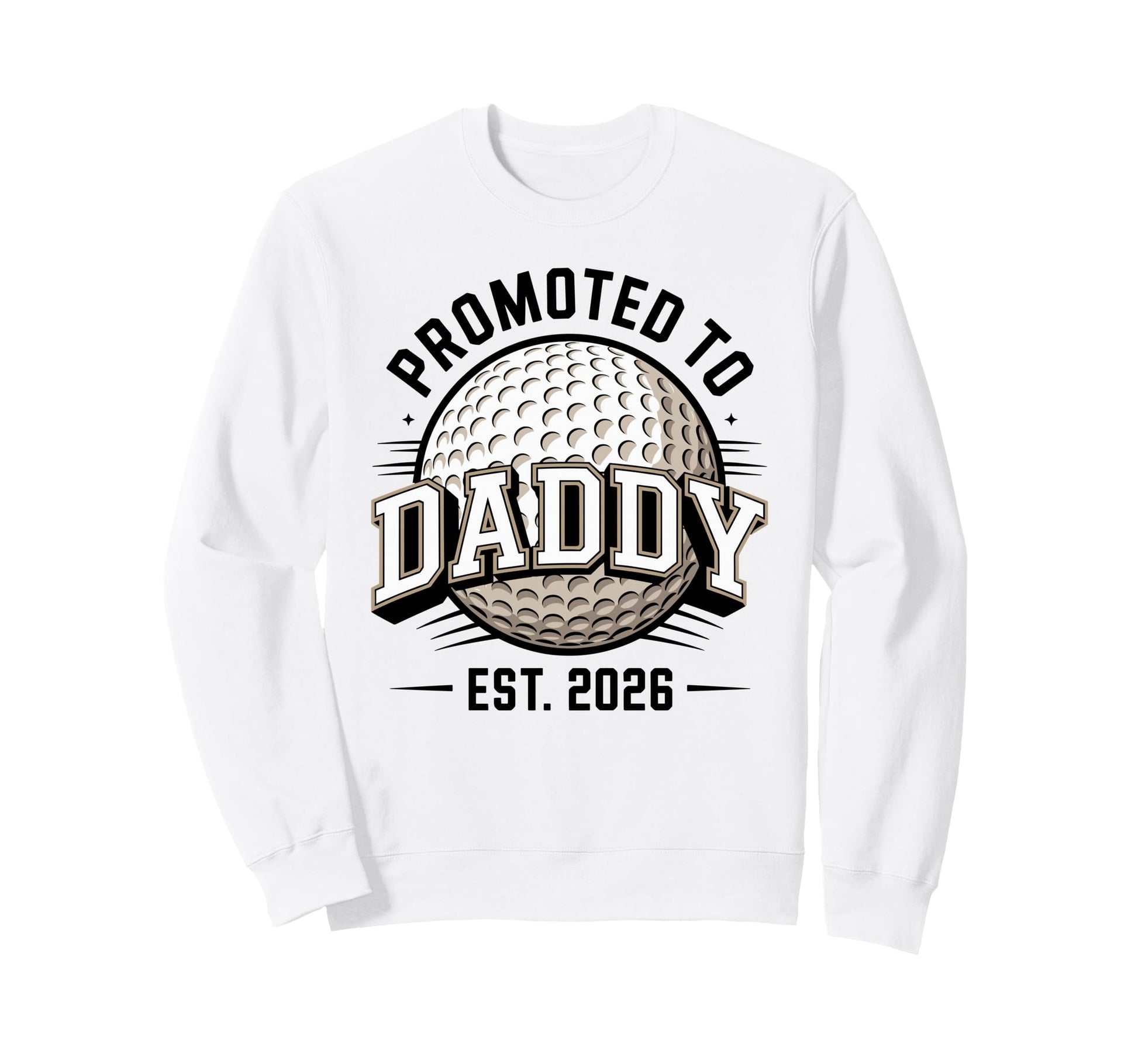 Promoted To Daddy Est 2026 Funny Sweatshirt - Graphic Print for Adults - T-Shirt, Sweatshirt, Hoodie