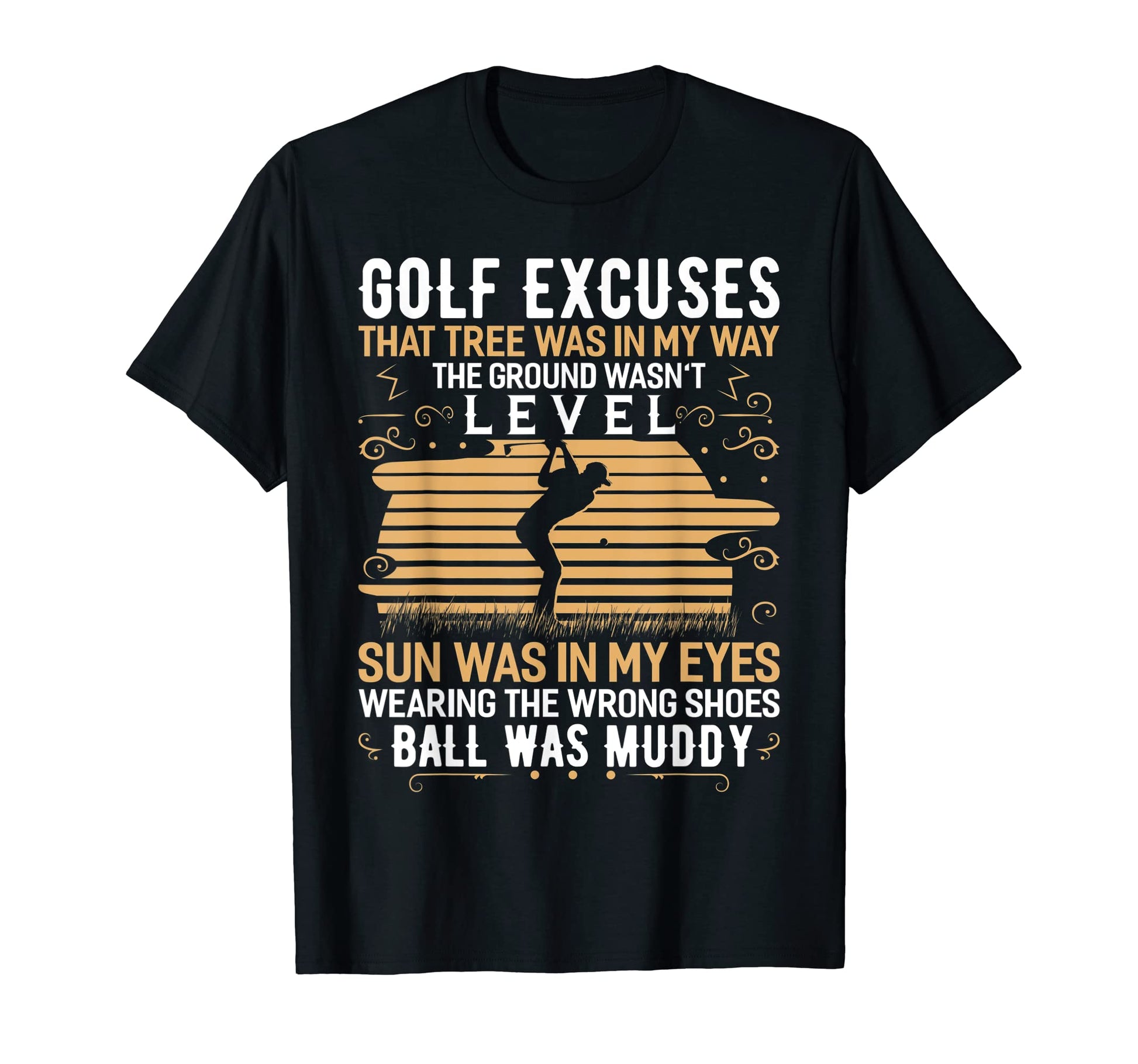 Golf Excuses Golfing Dad Funny Golf T-Shirt - Streetwear Style Men Women - T-Shirt, Sweatshirt, Hoodie