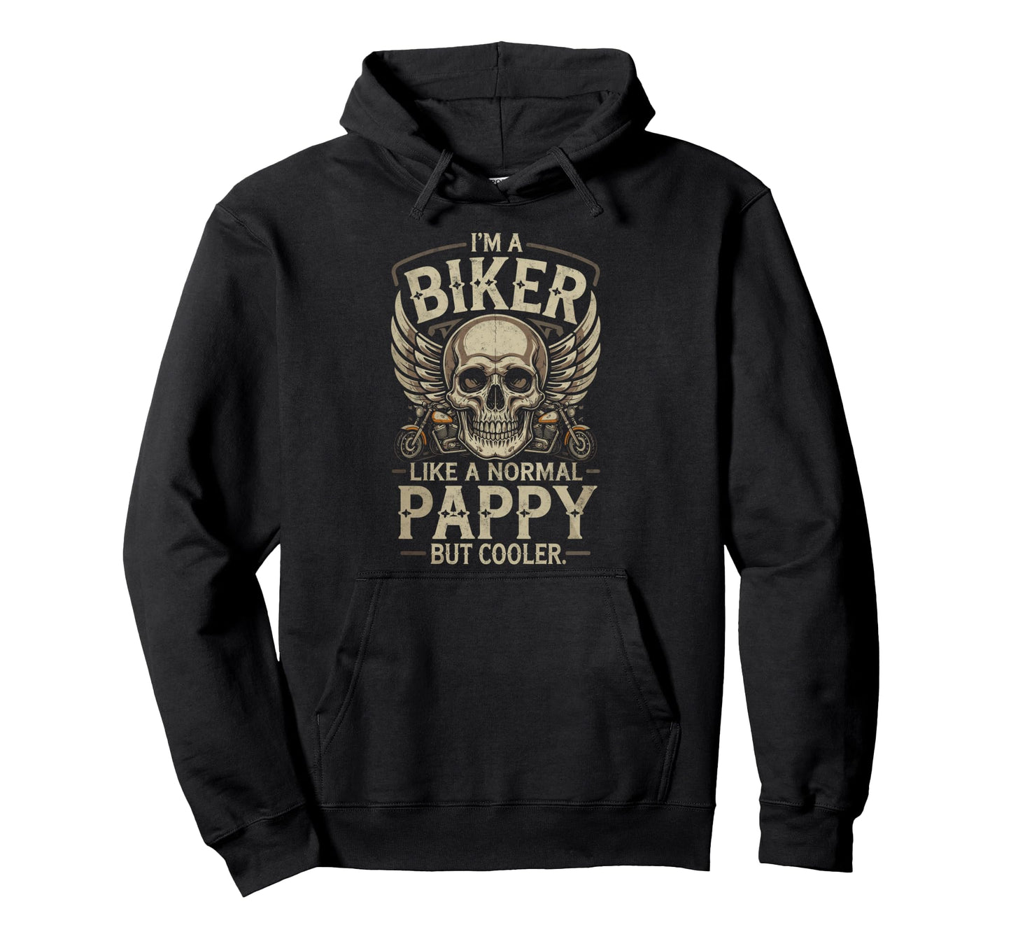 Im Biker Pappy Motorcycling Riding Lover Hoodie - Trendy Graphic Men Women - T-Shirt, Sweatshirt, Hoodie