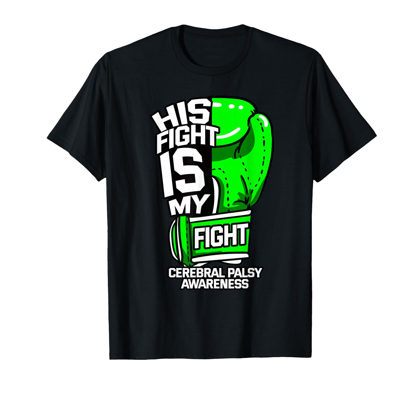 His Fight Is My Fight Cerebral Palsy T-Shirt - Custom Art Print Unisex - T-Shirt, Sweatshirt, Hoodie