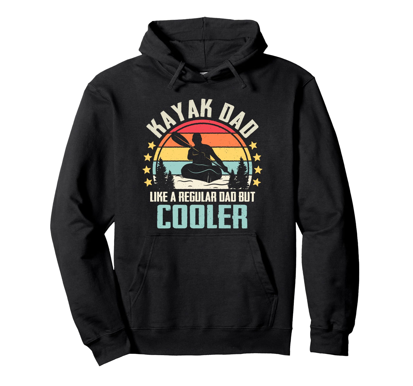 Kayak Dad Like Regular Dad But Hoodie - Casual Everyday Wear Men Women - T-Shirt, Sweatshirt, Hoodie