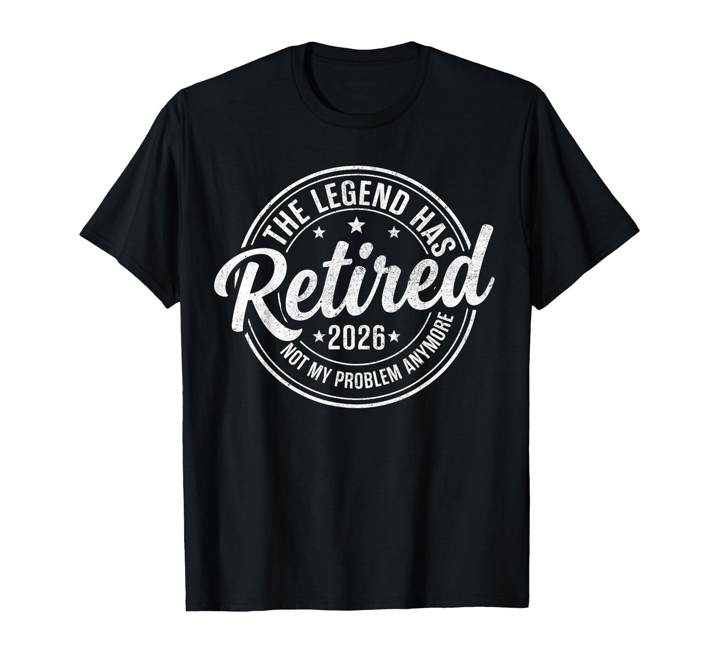 Legend Has Retired 2026 Funny T-Shirt - Fun Novelty Design Men Women - T-Shirt, Sweatshirt, Hoodie