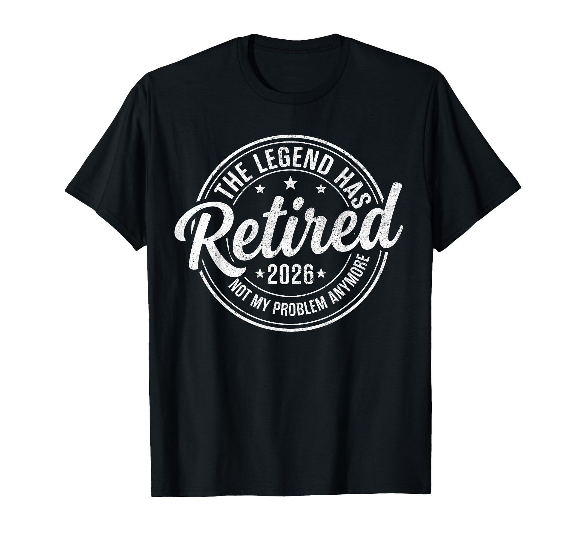 Legend Has Retired 2026 Funny T-Shirt - Fun Novelty Design Men Women - T-Shirt, Sweatshirt, Hoodie
