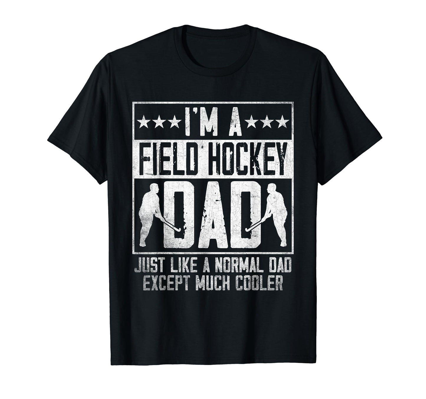 Im Field Hockey Dad Sports Player T-Shirt - Streetwear Style for Adults - T-Shirt, Sweatshirt, Hoodie