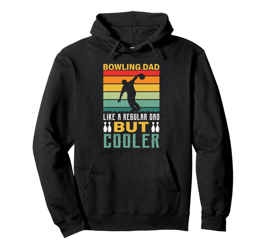 Bowling Dad Like Regular Dad But Cooler Hoodie - Aesthetic Graphic Unisex - T-Shirt, Sweatshirt, Hoodie