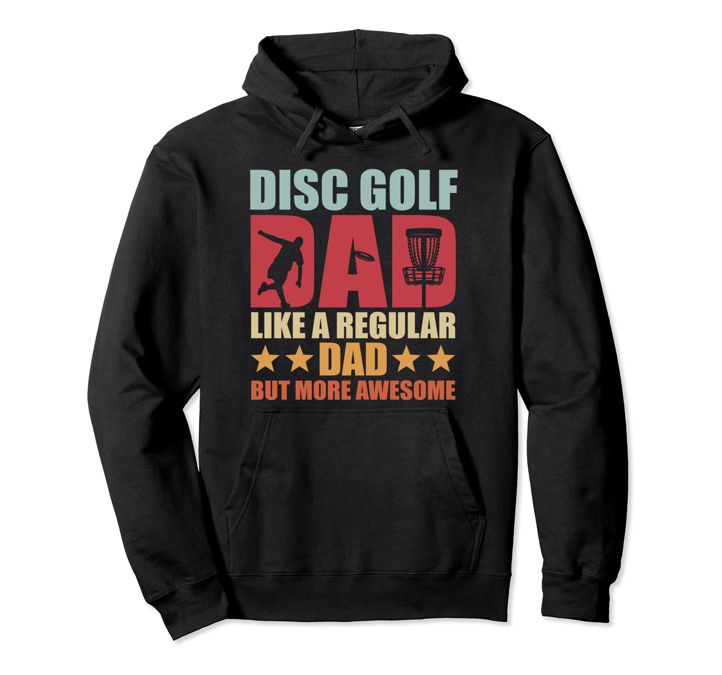 Disc Golf Dad Disc Golf Player Father Hoodie - Novelty Apparel Unisex - T-Shirt, Sweatshirt, Hoodie